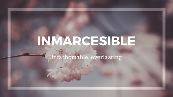 INMARCESIBLE