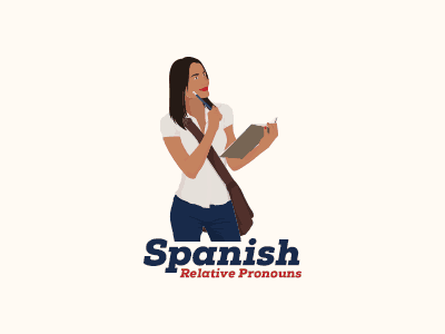 Spanish Relative Pronouns Lesson