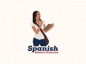 Spanish Relative Pronouns Lesson