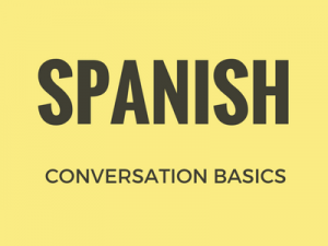 Spanish Conversation Basics